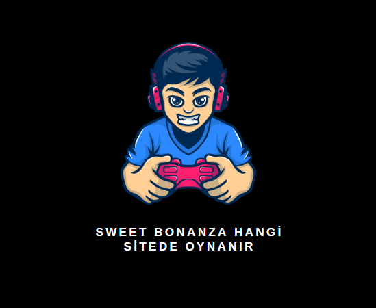 Sweet Bonanza Hangi Sitede Oynanır